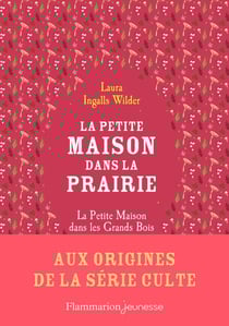 La petite maison dans la prairie (aux origines) - La petite maison dans les grands bois