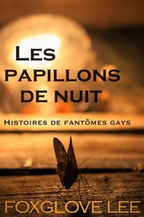 Les papillons de nuit - Histoires de fantômes gays, #5