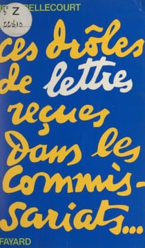 Ces drôles de lettres reçues dans les commissariats - Le dossier insolite