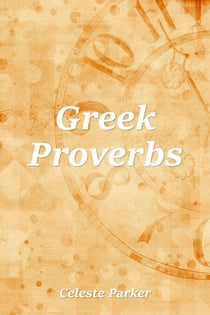 Greek Proverbs - Proverbs, #7