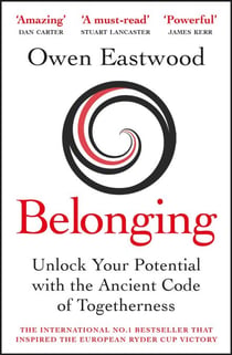 Belonging - The Ancient Code of Togetherness: The International No. 1 Bestseller