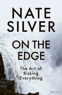 On the Edge - The Art of Risking Everything
