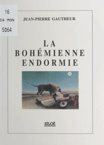 La Bohémienne endormie : trois moments de la vie du Douanier Rousseau - Pièce en trois actes