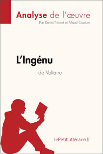 L'Ingénu de Voltaire (Analyse de l'oeuvre) - Analyse complète et résumé détaillé de l'oeuvre
