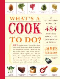What's a Cook to Do? - An Illustrated Guide to 484 Essential Tips, Techniques, and Tricks