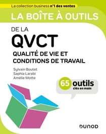 La boîte à outils de la QVCT - Qualité de Vie et Conditions de Travail - 65 outils clés en main