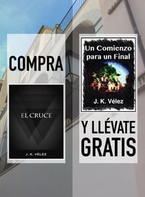 Compra "El Cruce" y llévate gratis "Un Comienzo para un Final"