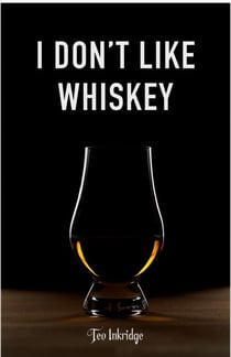 I Don't Like Whiskey