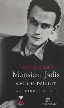 Monsieur Jadis est de retour - Antoine Blondin