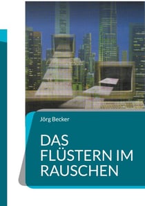 Das Flüstern im Rauschen - Wirtschafts-Krimi