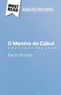 O Menino de Cabul de Khaled Hosseini (Análise do livro) - Análise completa e resumo pormenorizado do trabalho