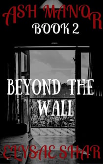 Beyond the Wall - Ash Manor, #2