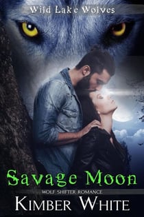 Savage Moon - Wild Lake Wolves, #4