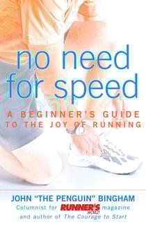 No Need for Speed - A Beginner's Guide to the Joy of Running