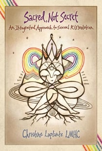 Sacred, Not Secret: An Integrated Approach to Sexual (R)Evolution