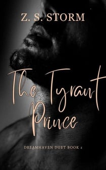The Tyrant Prince - Dreamhaven Duet, #2