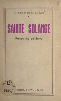 Sainte Solange - Protectrice du Berry
