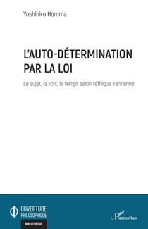 L'auto-détermination par la loi - Le sujet, la voix, le temps selon l'éthique kantienne