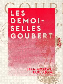 Les Demoiselles Goubert - Mœurs de Paris