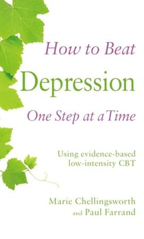 How to Beat Depression One Step at a Time - Using evidence-based low-intensity CBT