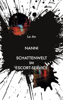 Nanni - Schattenwelt im Escort-Service