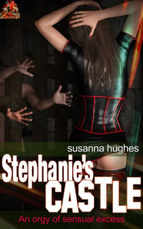 Stephanie's Castle - Mistress Stephanie's Forbidden Pleasures