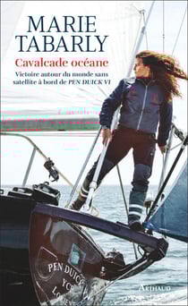 Cavalcade océane. Victoire autour du monde sans satellite à bord du PEN DUICK V