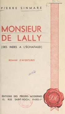 Monsieur de Lally - Des Indes à l'échafaud