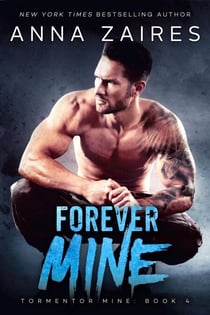 Forever Mine - Tormentor Mine, #4