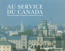Au service du Canada - Histoire du Royal Military College depuis la Deuxième Guerre mondiale