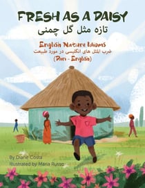 Fresh As a Daisy (Dari-English) - Language Lizard Bilingual Idioms