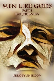 Men Like Gods; Part I, Far Journeys - Men Like Gods, #1