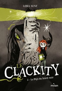 Le Clackity, Tome 02 - Le Pays du Soleil noir