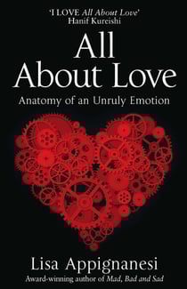 All About Love - Anatomy of an Unruly Emotion