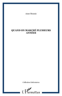 Quand on marché plusieurs années