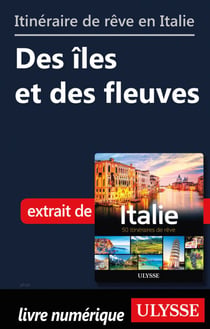 Itinéraire de rêve en Italie - Des îles et des fleuves