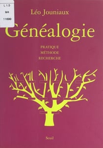 Généalogie - Pratique, méthode, recherche