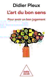 L' Art du bon sens - Pour avoir un bon jugement