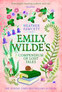 Emily Wilde's Compendium of Lost Tales - the enchanting and romantic magical academia phenomenon!