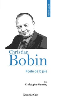 Prier 15 jours avec Christian Bobin - Poète de la joie, n°253