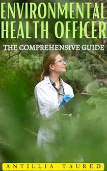 Environmental Health Officer - The Comprehensive Guide