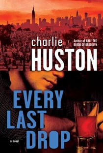 Every Last Drop - A Novel