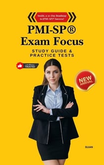 PMI-SP® Exam Focus: Study Guide with Practice Tests