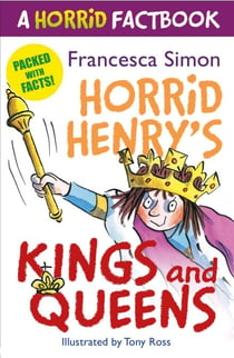 Horrid Henry's Kings and Queens - A Horrid Factbook