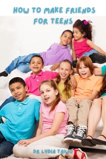 How To Make Friends For Teens - How To Do Books, #2