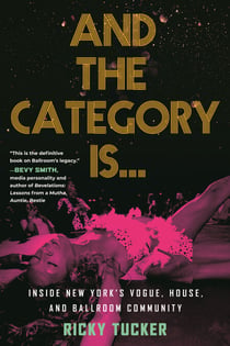 And the Category Is. - Inside New York's Vogue, House, and Ballroom Community