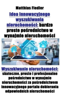 Idea innowacyjnego wyszukiwania nieruchomosci: bardzo proste posrednictwo w wynajmie nieruchomosci