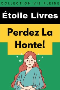 Perdez La Honte! - Collection Vie Pleine, #22