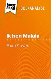 Ik ben Malala van Malala Yousafzai (Boekanalyse) - Volledige analyse en gedetailleerde samenvatting van het werk