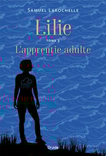 Lilie, Tome 3 - L'apprentie adulte - Tome 3 - L'apprentie adulte
